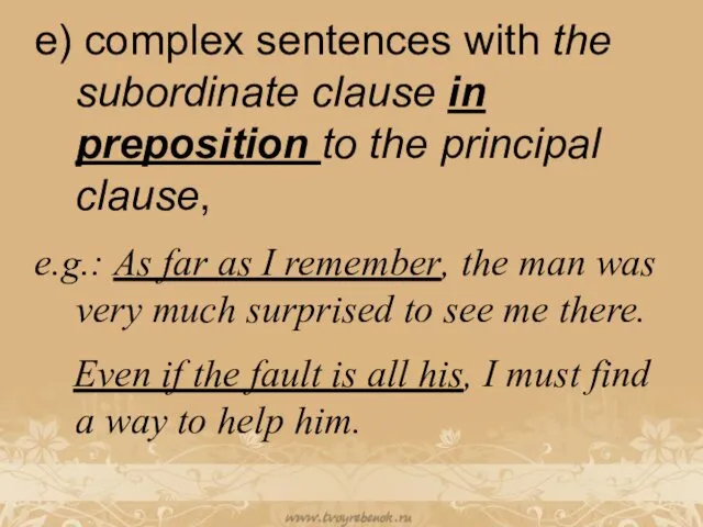 e) complex sentences with the subordinate clause in preposition to