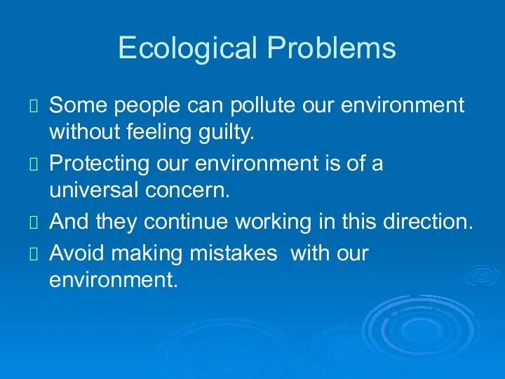 Ecological Problems Some people can pollute our environment without feeling