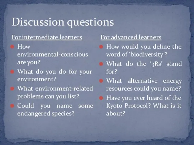 Discussion questions For intermediate learners How environmental-conscious are you? What