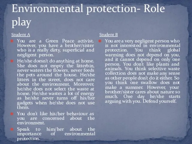 Environmental protection- Role play Student A You are a Green