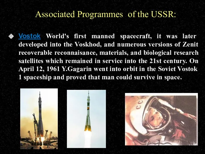 Associated Programmes of the USSR: Vostok World's first manned spacecraft,
