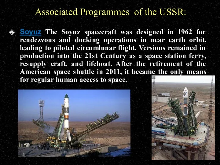 Associated Programmes of the USSR: Soyuz The Soyuz spacecraft was