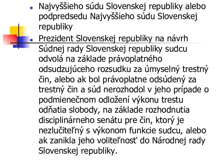 Najvyššieho súdu Slovenskej republiky alebo podpredsedu Najvyššieho súdu Slovenskej republiky