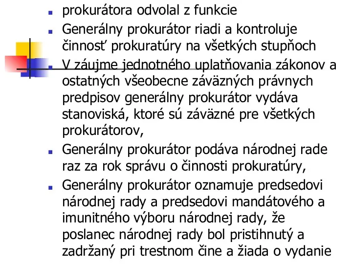 prokurátora odvolal z funkcie Generálny prokurátor riadi a kontroluje činnosť