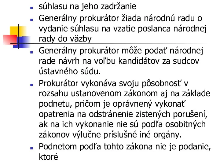 súhlasu na jeho zadržanie Generálny prokurátor žiada národnú radu o