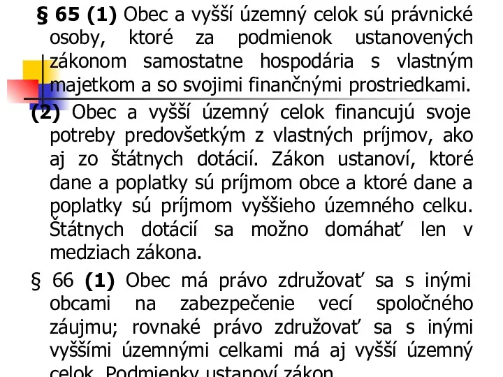 § 65 (1) Obec a vyšší územný celok sú právnické