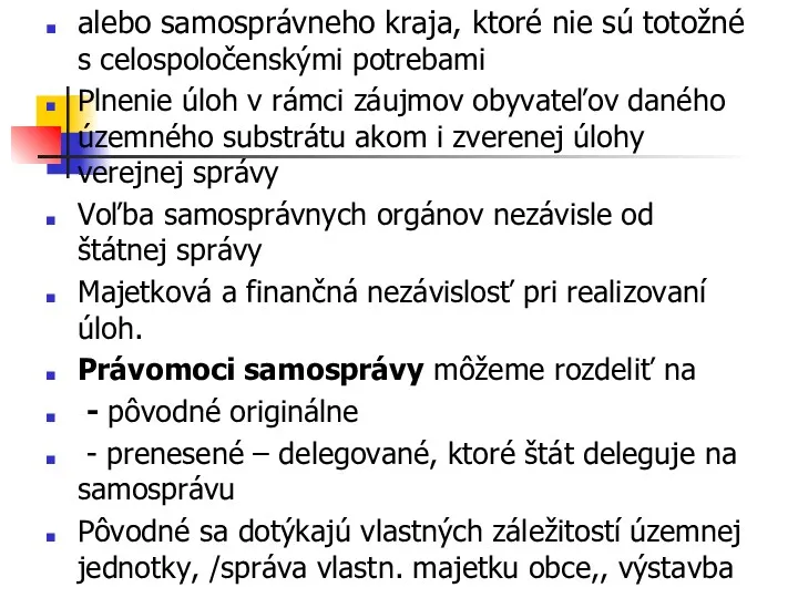 alebo samosprávneho kraja, ktoré nie sú totožné s celospoločenskými potrebami