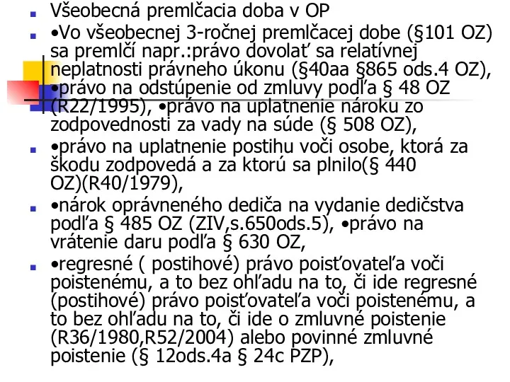 Všeobecná premlčacia doba v OP •Vo všeobecnej 3-ročnej premlčacej dobe