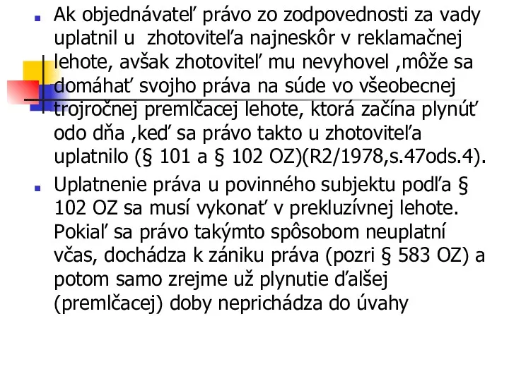 Ak objednávateľ právo zo zodpovednosti za vady uplatnil u zhotoviteľa