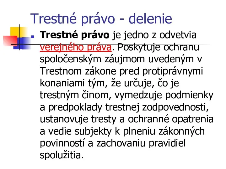 Trestné právo - delenie Trestné právo je jedno z odvetvia