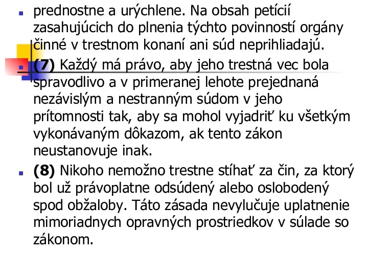 prednostne a urýchlene. Na obsah petícií zasahujúcich do plnenia týchto