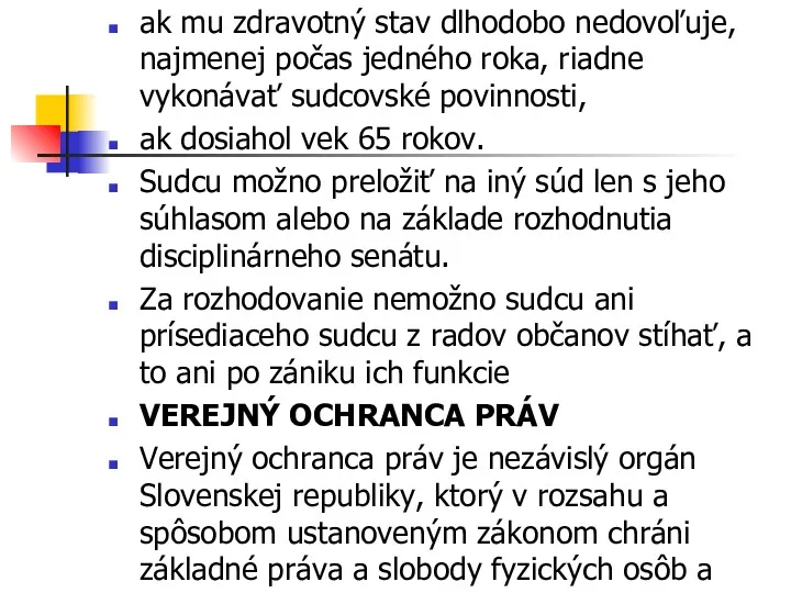 ak mu zdravotný stav dlhodobo nedovoľuje, najmenej počas jedného roka,