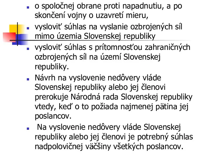 o spoločnej obrane proti napadnutiu, a po skončení vojny o