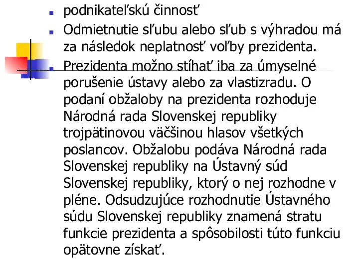 podnikateľskú činnosť Odmietnutie sľubu alebo sľub s výhradou má za