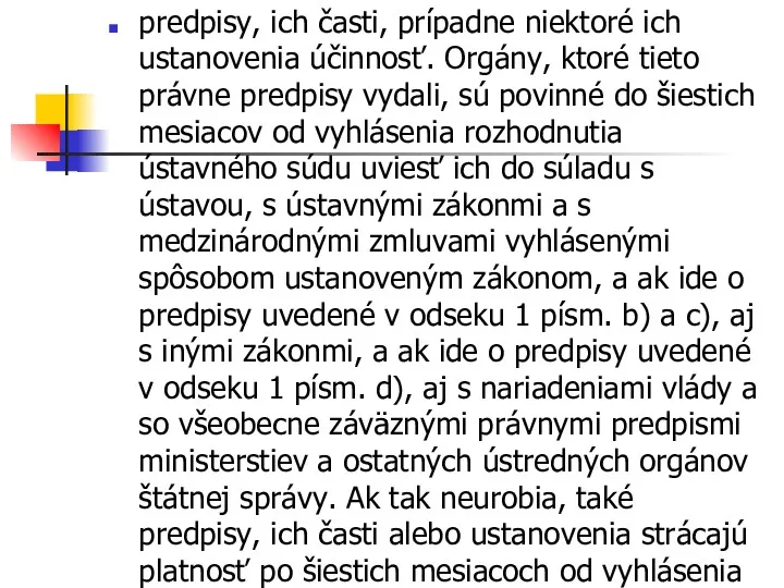 predpisy, ich časti, prípadne niektoré ich ustanovenia účinnosť. Orgány, ktoré