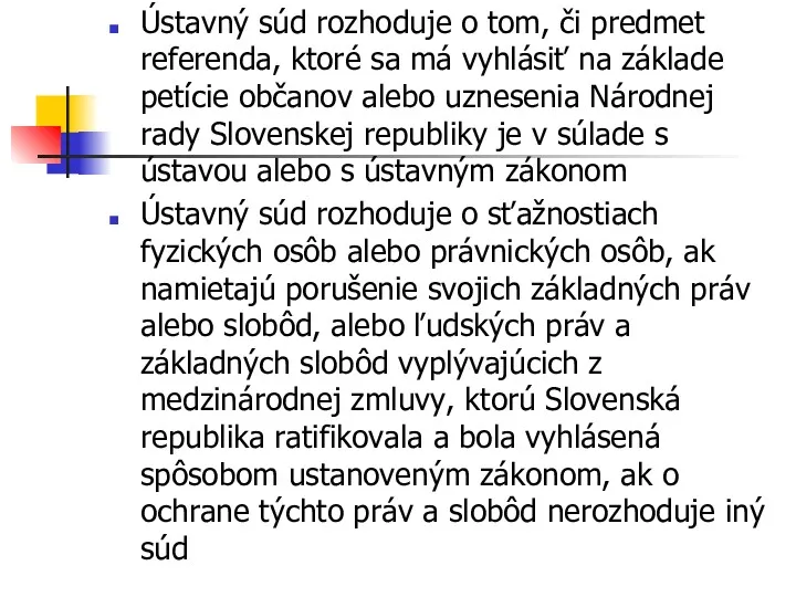 Ústavný súd rozhoduje o tom, či predmet referenda, ktoré sa