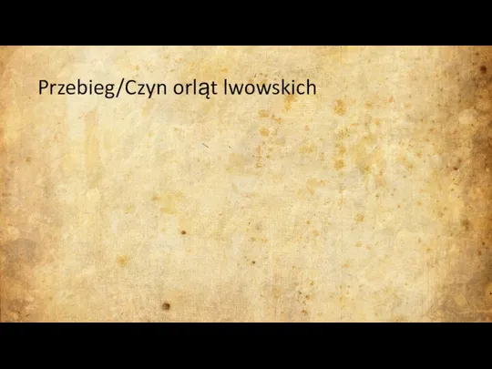 Przebieg/Czyn orląt lwowskich