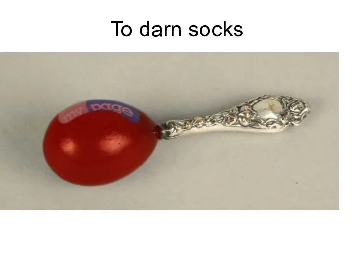 To darn socks