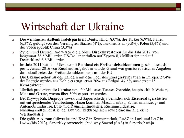 Wirtschaft der Ukraine Die wichtigsten Außenhandelspartner: Deutschland (8,0%), die Türkei