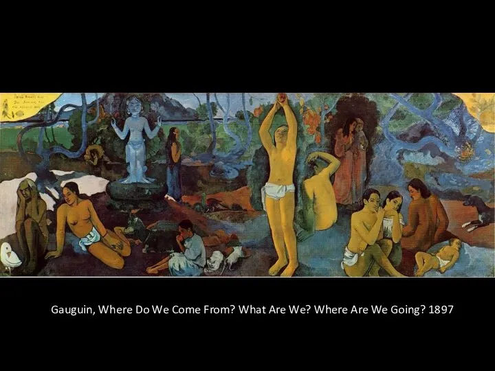 Gauguin, Where Do We Come From? What Are We? Where Are We Going? 1897