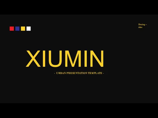 XIUMIN Desing – idea - URBAN PRESENTATION TEMPLATE -