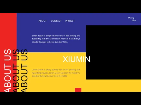 ABOUT US ABOUT US ABOUT US XIUMIN Desing – idea Lorem Ipsum is