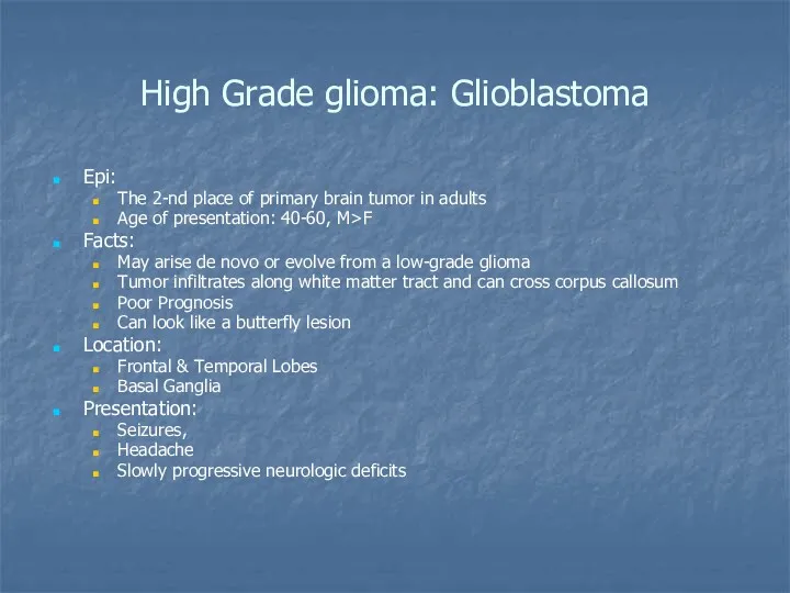 High Grade glioma: Glioblastoma Epi: The 2-nd place of primary brain tumor in