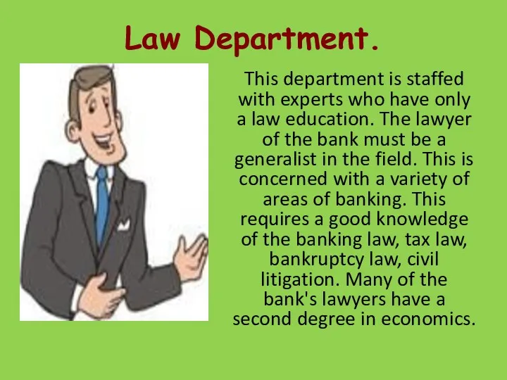 Law Department. This department is staffed with experts who have