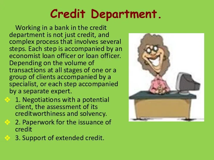 Credit Department. Working in a bank in the credit department