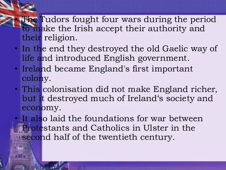 The Tudors fought four wars during the period to make