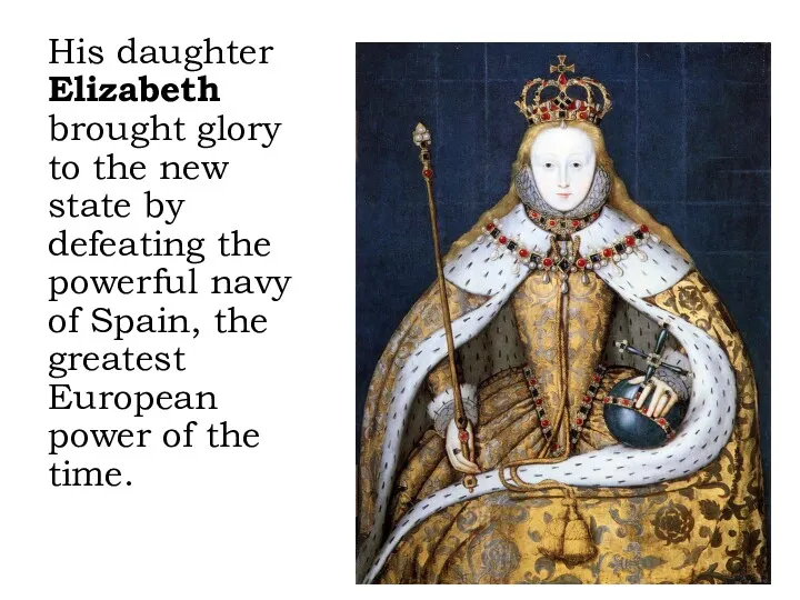 His daughter Elizabeth brought glory to the new state by