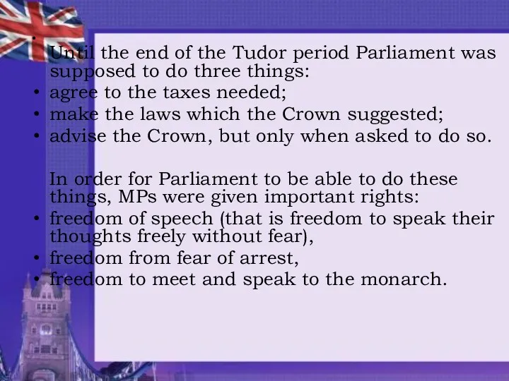 Until the end of the Tudor period Parliament was supposed