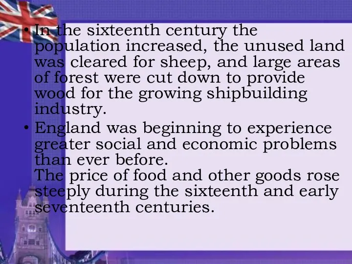 In the sixteenth century the population increased, the unused land