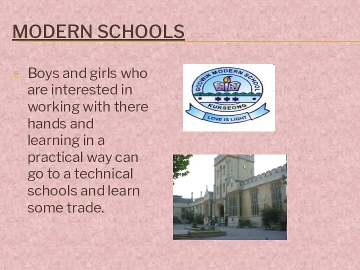 MODERN SCHOOLS Boys and girls who are interested in working