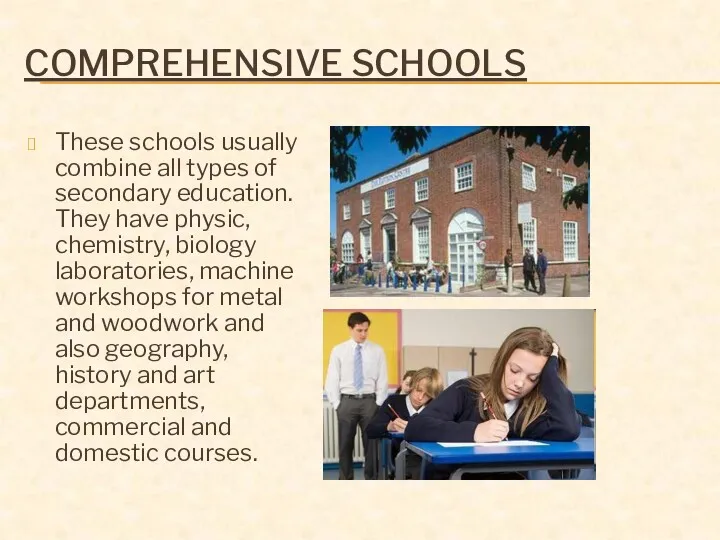 COMPREHENSIVE SCHOOLS These schools usually combine all types of secondary