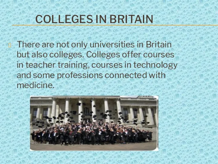 COLLEGES IN BRITAIN There are not only universities in Britain