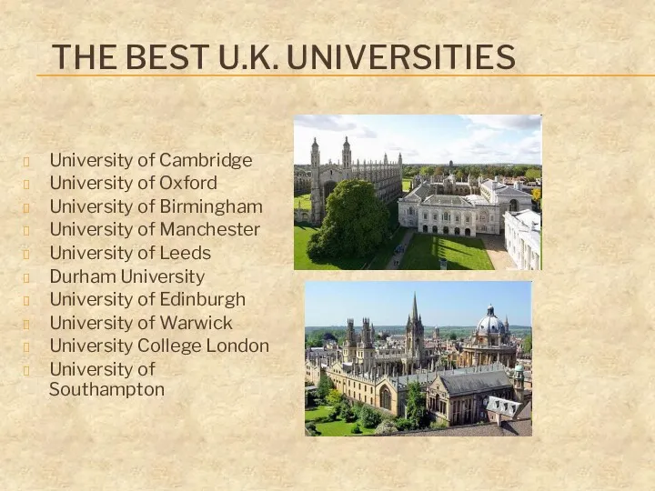 THE BEST U.K. UNIVERSITIES University of Cambridge University of Oxford