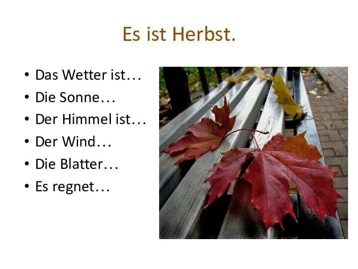 Es ist Herbst. Das Wetter ist… Die Sonne… Der Himmel