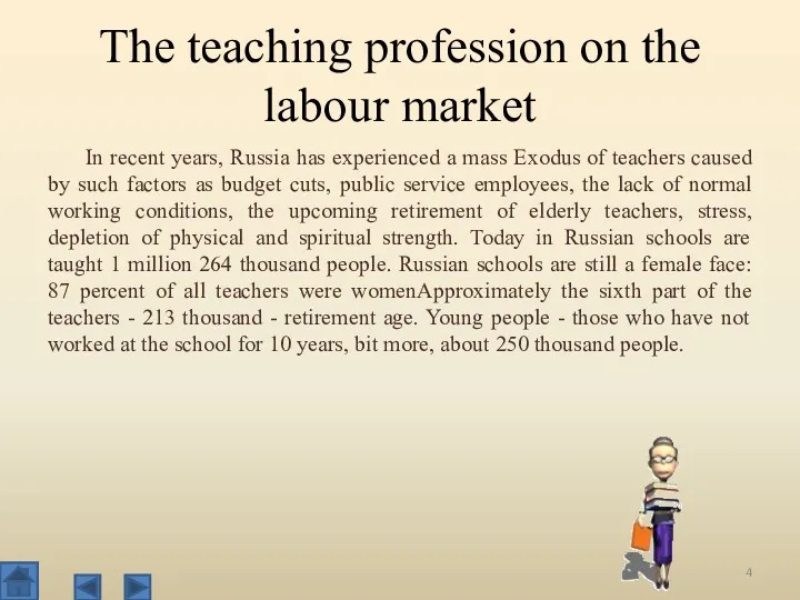 The teaching profession on the labour market In recent years,