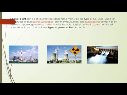 A power plant can be of several types depending mainly