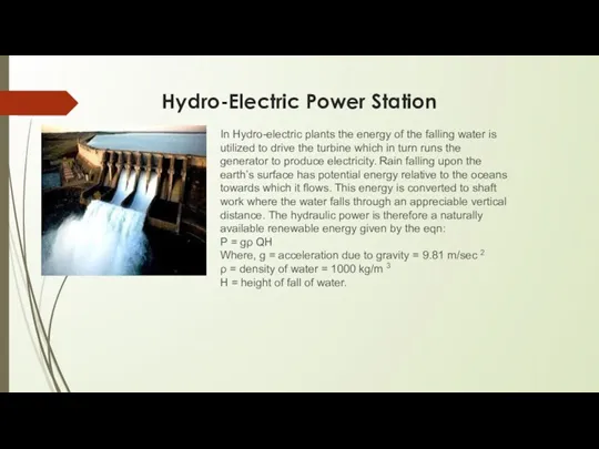 Hydro-Electric Power Station In Hydro-electric plants the energy of the