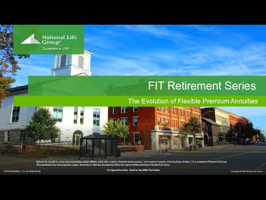 FIT Retirement Series The Evolution of Flexible Premium Annuities National Life Group® is