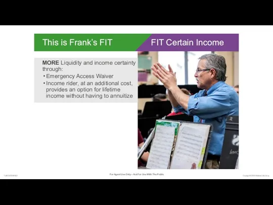 This is Frank’s FIT MORE Liquidity and income certainty through: Emergency Access Waiver