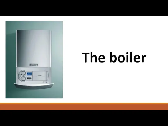 The boiler