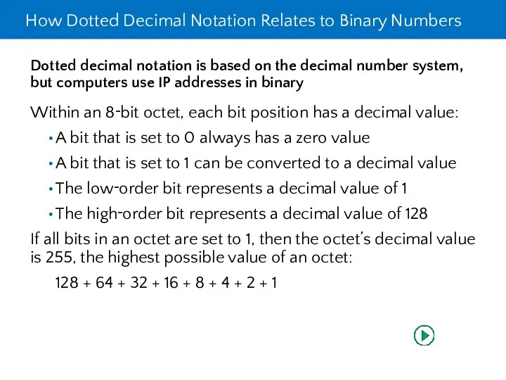 How Dotted Decimal Notation Relates to Binary Numbers Dotted decimal notation is based