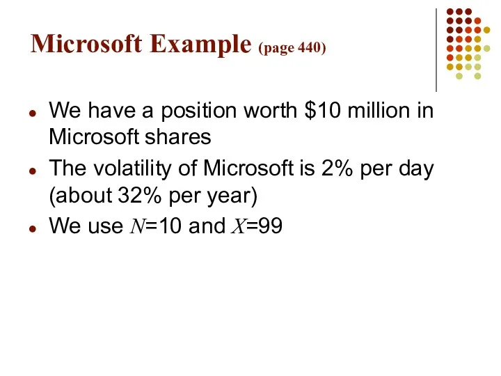 Microsoft Example (page 440) We have a position worth $10