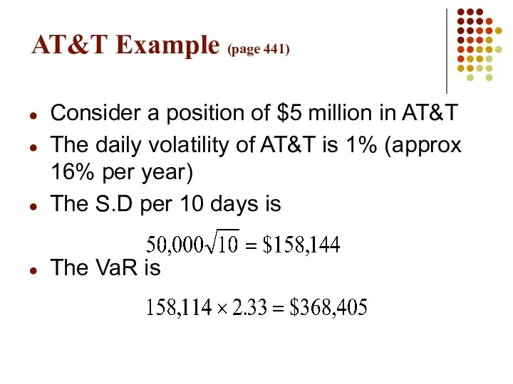 AT&T Example (page 441) Consider a position of $5 million
