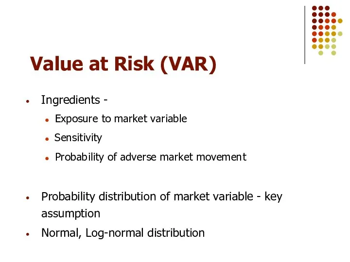 Ingredients - Exposure to market variable Sensitivity Probability of adverse