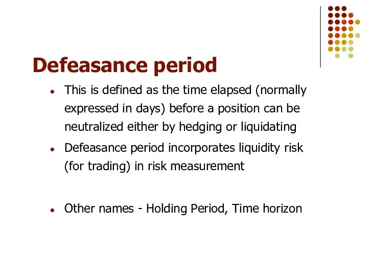 Defeasance period This is defined as the time elapsed (normally