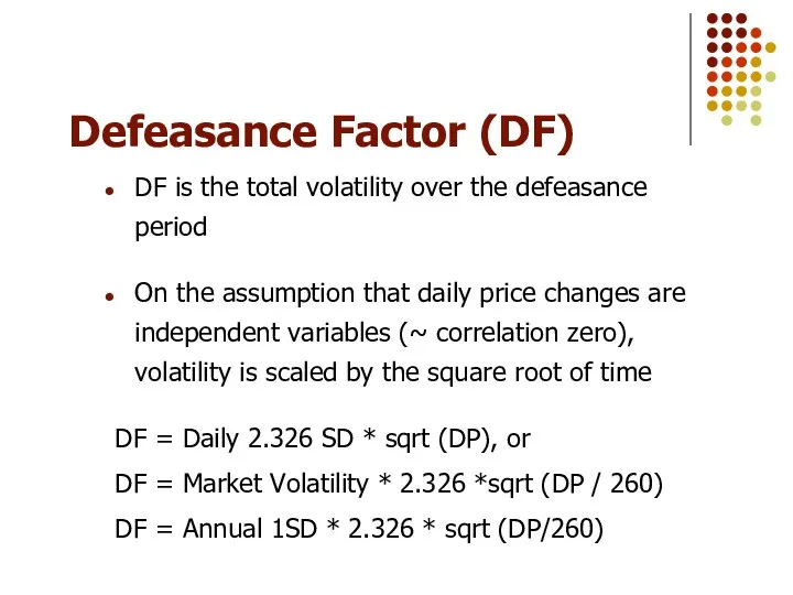 Defeasance Factor (DF) DF is the total volatility over the